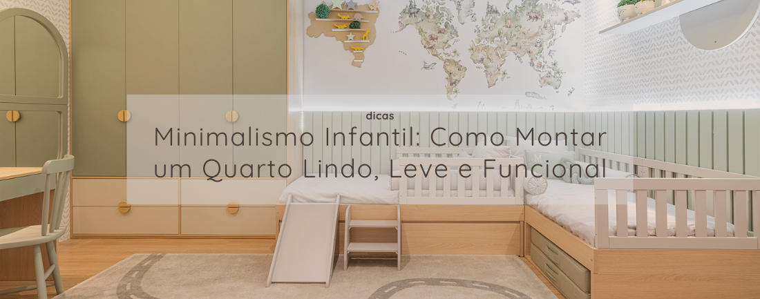Minimalismo Infantil: Como Montar um Quarto Lindo, Leve e Funcional