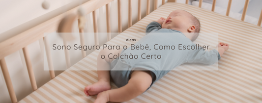 Sono Seguro Para o Bebê, Como Escolher o Colchão Certo