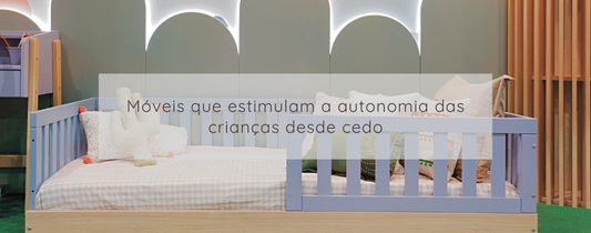 Quais são os móveis que estimulam a autonomia das crianças desde cedo?