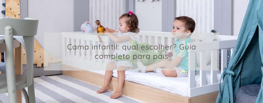 Cama infantil: qual escolher? Guia completo para pais