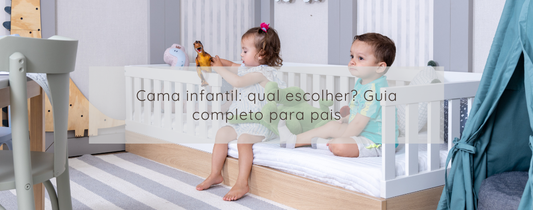 Cama infantil: qual escolher? Guia completo para pais