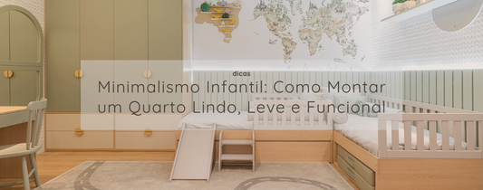 Minimalismo Infantil: Como Montar um Quarto Lindo, Leve e Funcional