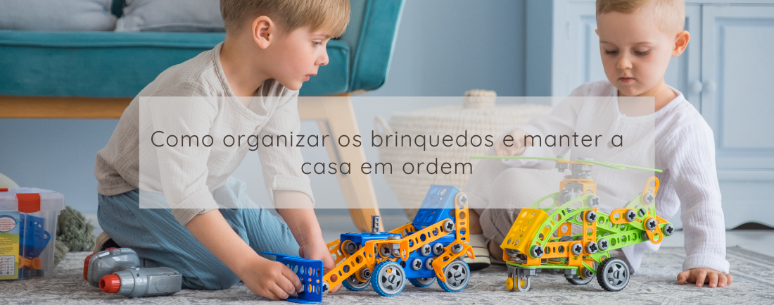 Como organizar os brinquedos e manter a casa em ordem