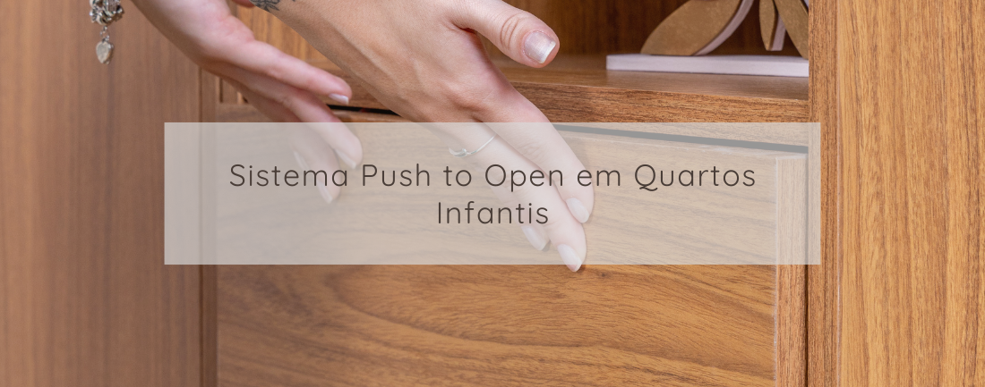 Sistema Push to Open em Quartos Infantis