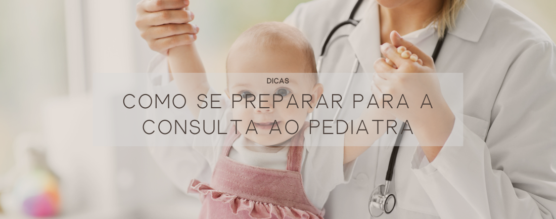 Como se preparar para a consulta ao pediatra