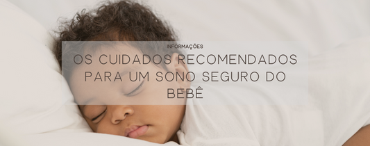 Os Cuidados Recomendados para um Sono Seguro do Bebê