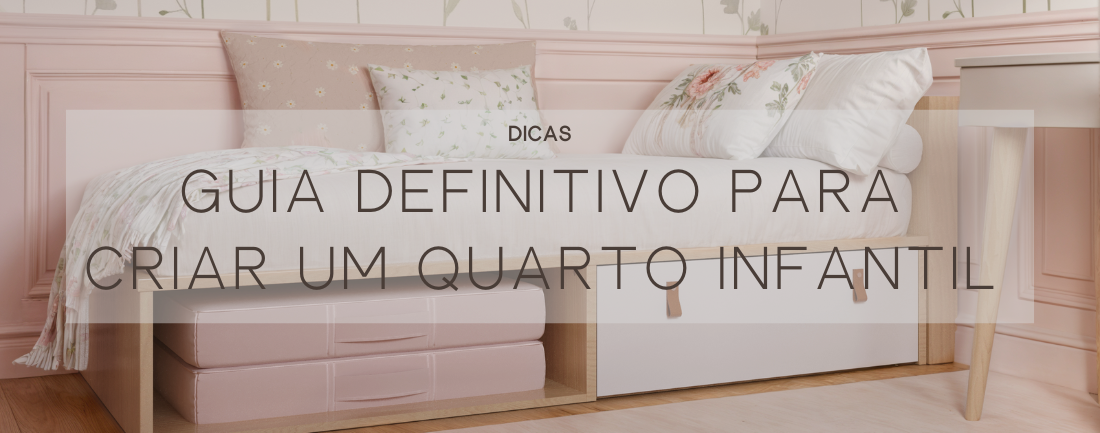 Guia definitivo para criar um quarto infantil