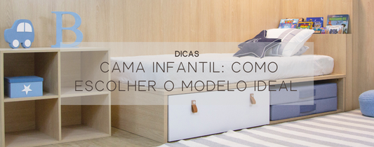 Cama infantil: Como escolher o modelo ideal