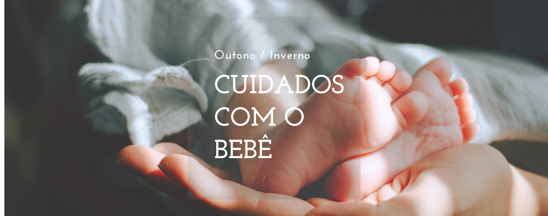 Cuidados com o Bebê no Outono Inverno