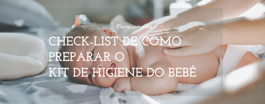 Check-list de como Preparar o Kit de Higiene do Bebê