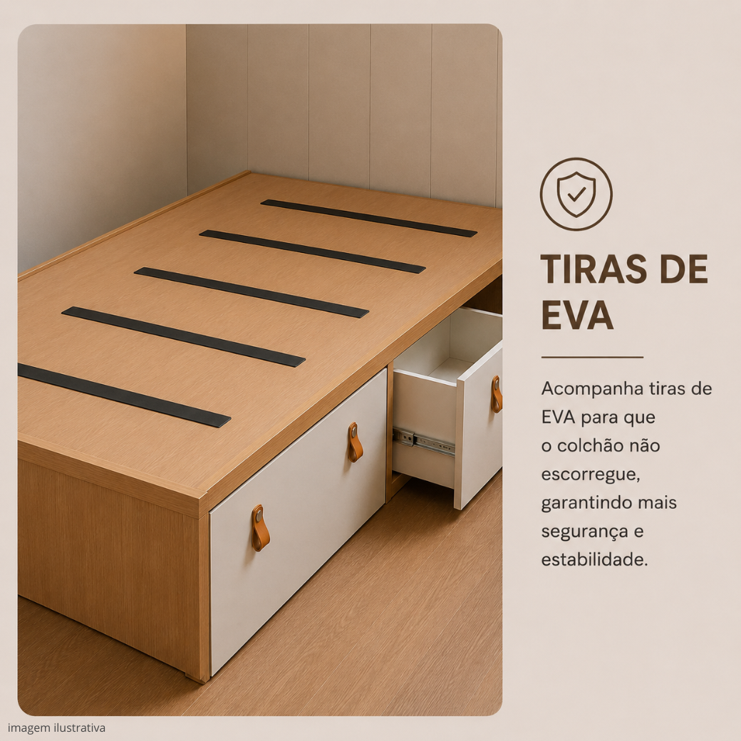 Para maior segurança a cama da linha Join, possui tiras de EVA, que não permitem que o colchão escorregue.
